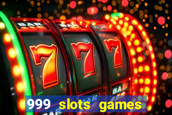 999 slots games download apk